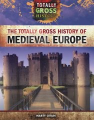 Totally Gross History of Medieval Europe, The (16)