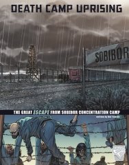 Death Camp Uprising: The Escape from Sobibor Concentration Camp (17)