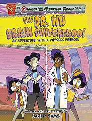 Dr. Wu Brain Switcheroo!, The: An Adventure with a Physics Phenom (24)