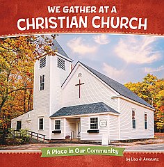 We Gather at a Christian Church: A Place in Our Community (26)