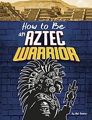 How to Be an Aztec Warrior (26)