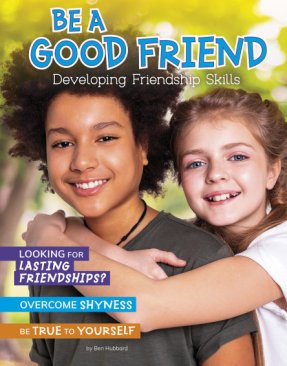 Be a Good Friend: Developing Friendship Skills (21)